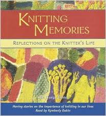 Knitting Memories Reflections on a Knitters Life - Knitting Out Loud